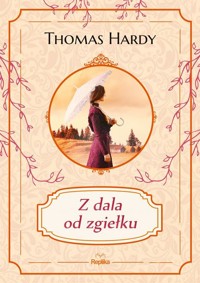 Z dala od zgiełku - Thomas Hardy - ebook + książka
