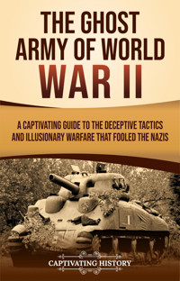 The Ghost Army of World War II - Captivating History - ebook