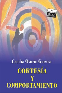 Cortesía y comportamiento - Cecilia Osorio Guerra - ebook