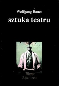 Sztuka teatru Tom 4 - Wolfgang Bauer - książka