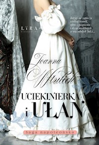 Uciekinierka i ułan - Wtulich Joanna - ebook + audiobook + książka