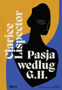 Pasja według G.H - Clarice Lispector - ebook