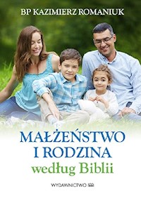 Małżeństwo i rodzina według Biblii - Kazimierz Romaniuk - książka