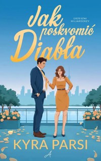 Jak poskromić diabła - Parsi Kyra - ebook + audiobook + książka