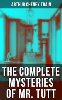 The Complete Mysteries of Mr. Tutt - Arthur Cheney	Train - ebook