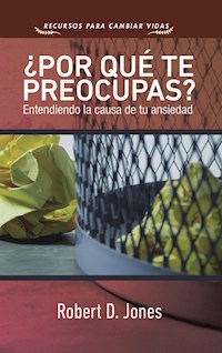 ¿Por qué te preocupas? - Robert D. Jones - ebook