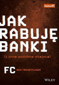 Jak rabuję banki - FC a.k.a. Freakyclown - książka