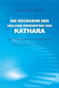 Die Rückkehr der heiligen Erkenntnis von Kathara - Aleksandar Milanov - ebook