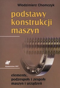 Podstawy konstrukcji maszyn - Chomczyk Włodzimierz - książka