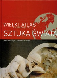 Wielki encyklopedyczny atlas Sztuka Świata -  - książka