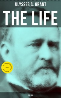 The Life of Ulysses Grant (Vol. 1&2) - Ulysses S. Grant - ebook