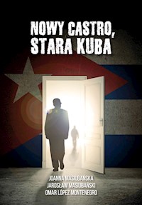 Nowy Castro, stara Kuba - Joanna Masiubańska, Jarosław Masiubański Omar López Montenegro - książka