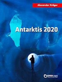 Antarktis 2020 - Alexander Kröger - ebook
