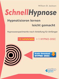 Schnellhypnose. Hypnotisieren lernen leicht gemacht. - William D. Jackson - ebook