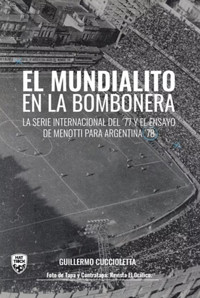 El mundialito en la Bombonera - Guillermo Cuccioletta - ebook