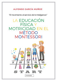 La Educación Física y motricidad en el método Montessori - Alfonso García - ebook