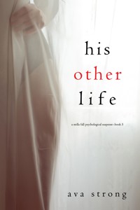 His Other Life (A Stella Fall Psychological Suspense Thriller—Book Five) - Ava Strong - ebook