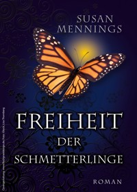 Freiheit der Schmetterlinge - Susan Mennings - ebook