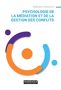 Psychologie de la médiation et de la gestion des conflits - Stéphanie Demoulin - ebook