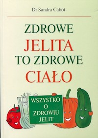 Zdrowe jelita to zdrowe ciało - Cabot Sandra - książka