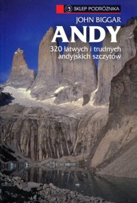 Andy. 320 łatwych i trudnych andyjskich szczytów - John Biggar - książka