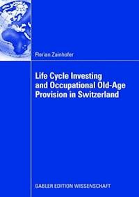 Life Cycle Investing and Occupational Old-Age Provision in Switzerland - Florian Zainhofer - ebook