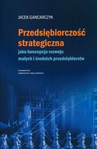 Przedsiębiorczość strategiczna - Garncarczyk Jacek - książka