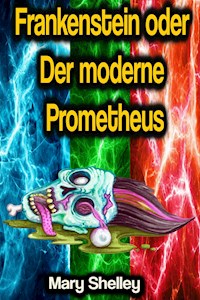 Frankenstein oder Der moderne Prometheus - Mary Shelley - ebook