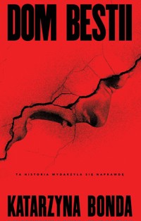 Dom bestii - Katarzyna Bonda - ebook + książka