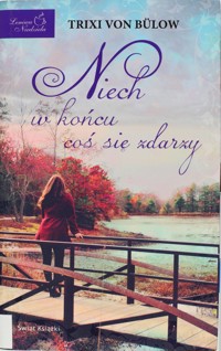 Niech w końcu coś się zdarzy - Trixi von Bulow - ebook