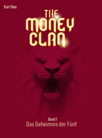 The Money Clan - Karl Nee - ebook