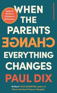 When the Parents Change, Everything Changes - Dix Paul - książka