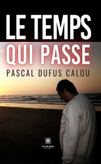 Le temps qui passe - Pascal Dufus Calou - ebook