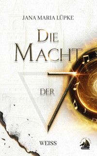 Die Macht der 7 - Jana Maria Lüpke - ebook