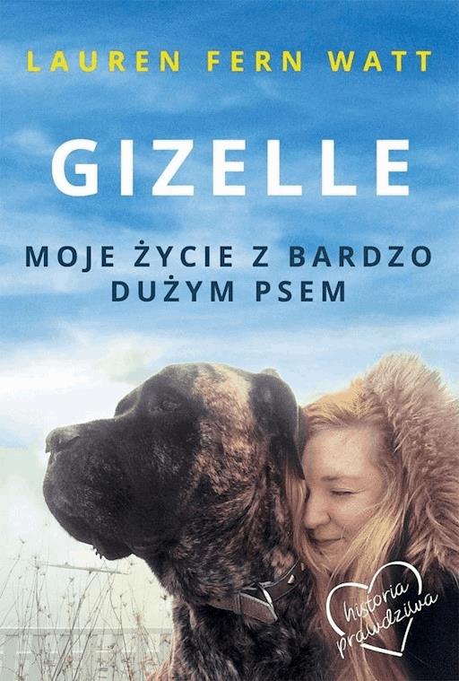 Okładka książki Gizelle. Moje życie z bardzo dużym psem