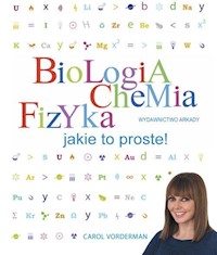 Biologia Chemia Fizyka Jakie to proste! - Vorderman Carol - książka