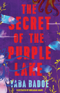The Secret of the Purple Lake - Yaba Badoe - ebook