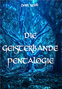 Die Geisterbande Pentalogie - Dennis Weiß - ebook