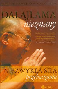 Dalajlama nieznany Niezwykła siła przebaczania - Chan Victor, Dalajlama - książka