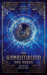 Der Geheimbund der Hexen - Zefiiel Feather - ebook