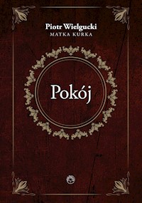 Pokój - Piotr Wielgucki - ebook + książka
