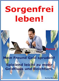 Sorgenfrei leben! - Karina Bernd - ebook