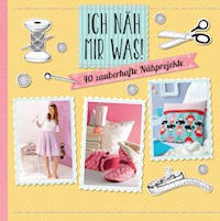 Ich näh mir was! - Eva-Maria Heller - ebook