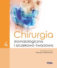 Chirurgia stomatologiczna i szczękowo-twarzowa Tom 4 - Rahnama Mansur - książka