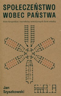 Społeczeństwo wobec państwa - Szyszkowski Jan - książka