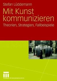 Mit Kunst kommunizieren - Stefan Lüddemann - ebook