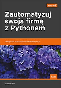 Zautomatyzuj swoją firmę z Pythonem - Bassem Aly - książka