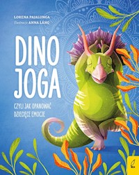 Dino joga czyli jak opanować dziecięce emocje - Pajalunga Lorena V. - książka