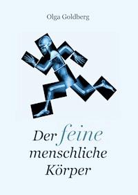 Der feine menschliche Körper - Olga Goldberg - ebook