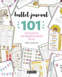 Bullet journal. 101 pomysłów na zaplanowanie stron - Colebrook Helen - książka